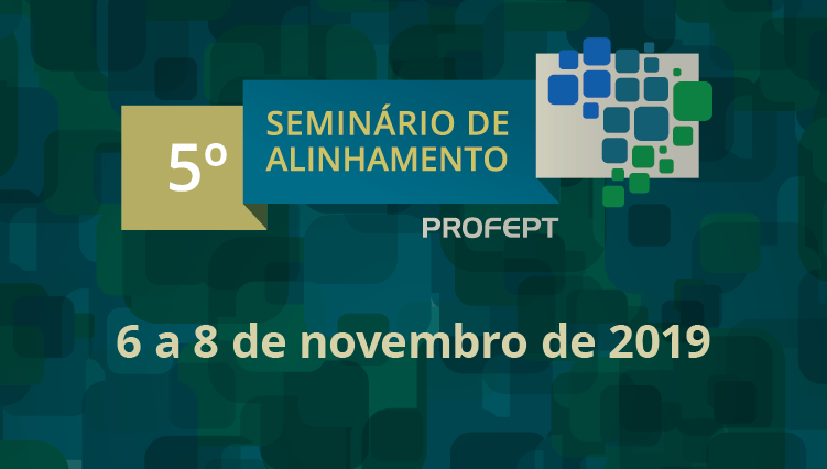 ProfEPT promove 5º Seminário de Alinhamento Conceitual